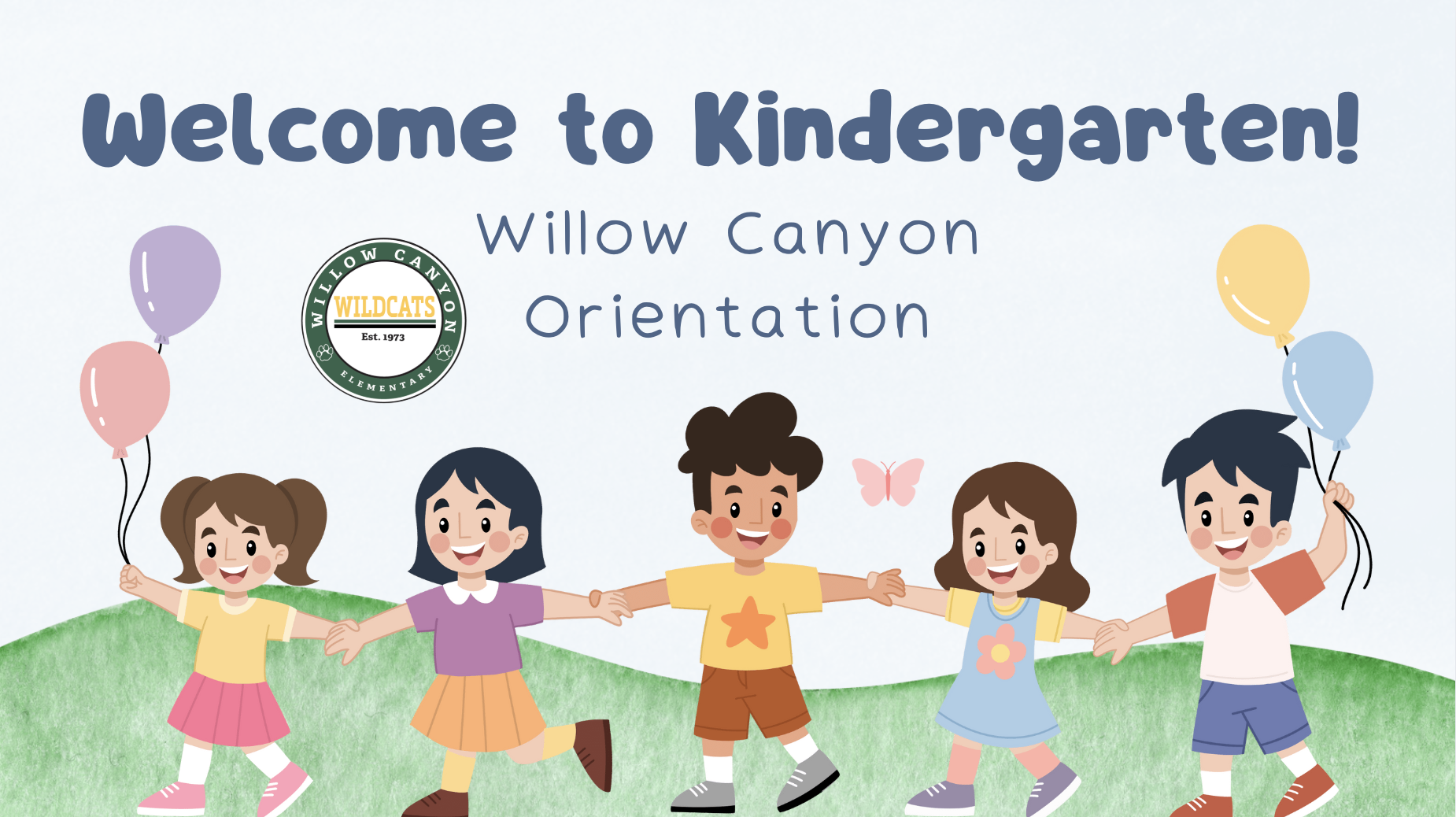 Welcome to Kindergarten Willow Canyon Orientation